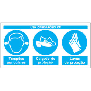 SINAL COMPOSTO DE OBRIGAÇÃO - USO DE TAMPÕES AURICULARES, CALÇADO E LUVAS DE PROTEÇÃO (B720) - Compostos - Sinalização