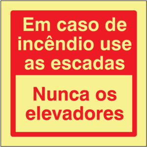 SINAL DE CONTRA INCÊNDIO - EM CASO DE INCENDIO USE AS ESCADAS / NUNCA OS ELEVADORES (C445) - Contra Incêndio - Sinalização