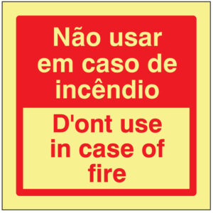 SINAL DE CONTRA INCÊNDIO - NÃO USAR EM CASO DE INCÊNDIO / DON`T USE IN CASE OF FIRE (C447) - Contra Incêndio - Sinalização