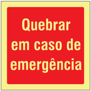 SINAL DE CONTRA INCÊNDIO - QUEBRAR EM CASO DE EMERGÊNCIA (C449) - Contra Incêndio - Sinalização