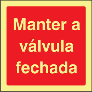 SINAL DE CONTRA INCÊNDIO - MANTER A VÁLVULA FECHADA (C458) - Contra Incêndio - Sinalização