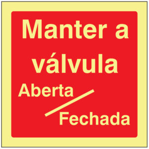 SINAL DE CONTRA INCÊNDIO - MANTER A VÁLVULA ABERTA / FECHADA (C459) - Contra Incêndio - Sinalização