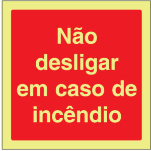 SINAL DE CONTRA INCÊNDIO - NÃO DESLIGAR EM CASO DE EINCÊNDIO (C488) - Contra Incêndio - Sinalização