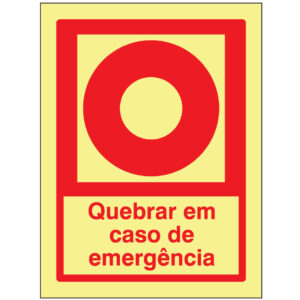 SINAL DE CONTRA INCÊNDIO - QUEBRAR EM CASO DE EMERGÊNCIA (C530) - Contra Incêndio - Sinalização
