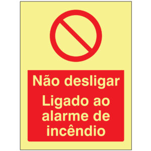 SINAL DE CONTRA INCÊNDIO - NÃO DESLIGAR / LIGADO AO ALRME D INCÊNDIO (C546) - Contra Incêndio - Sinalização
