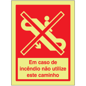 SINAL DE CONTRA INCÊNDIO - EM CASO SE INCÊNDIO NÃO UTILIZE ESTE CAMINHO (C582) - Contra Incêndio - Sinalização