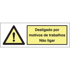 SINAL DE PERIGO - DESLIGAR POR MOTIVOS DE TRABALHOS / NÃO LIGAR (G203) - Perigo - Sinalização