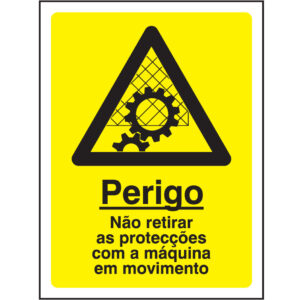 SINAL DE PERIGO - MÁQUINA EM MOVIMENTO / NÃO RETIRAR AS PROTEÇÕES (G565) - Perigo - Sinalização