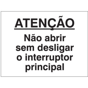 SINAL DE PERIGO - ATENÇÃO NÃO ABRIL SEM DESLIGAR O INTERRPTOR PRINCIPAL (G703) - Perigo - Sinalização