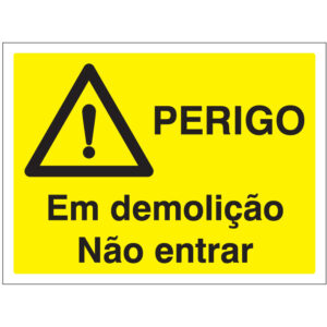 SINAL DE PERIGO - EM DEMOLIÇÃO NÃO ENTRAR (G705) - Perigo - Sinalização