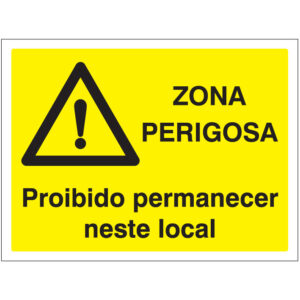 SINAL DE PERIGO - ZONA PERIGOSA PROIBIDO PERMANCER NO LOCAL (G709) - Perigo - Sinalização