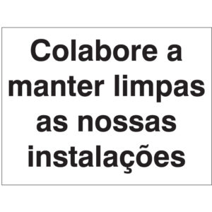 SINAL DE INFORMAÇÃO - COLABORE A MANTER LIMPAS AS NOSSAS INSTALAÇÕES (I0803) - Informação - Sinalização