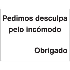 SINAL DE INFORMAÇÃO - PEDIMOS DESCULPA PELO INCÓMODO (I0805) - Informação - Sinalização