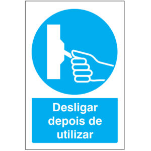 SINAL DE OBRIGAÇÃO - DESLIGAR DEPOIS DE USAR (O546) - Obrigação - Sinalização