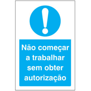 SINAL DE OBRIGAÇÃO - NÃO COMEÇAR (O562 A TRABALHAR SEM OBTER AUTORIZAÇÃO (O563) - Obrigação - Sinalização