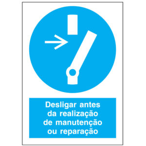 SINAL DE OBRIGAÇÃO - DESLIGAR ANTES REALIZAR A MAUNTENÇÃO OU REPARAÇÃO (O587) - Obrigação - Sinalização