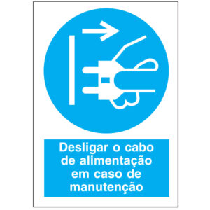 SINAL DE OBRIGAÇÃO - DESLIGAR O CABO DE ALIMENTAÇÃO EM CASO DE MAUNTENÇÃO (O590) - Obrigação - Sinalização