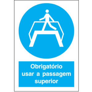 SINAL DE OBRIGAÇÃO - USAR A PASSAGEM SUPERIOR (O592) - Obrigação - Sinalização
