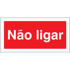 SINAL DE PROIBIÇÃO - NÃO LIGAR (P103) - Proibição - Sinalização
