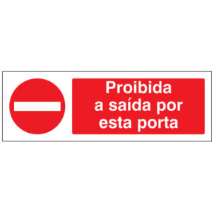 SINAL DE PROIBIÇÃO - DE SAÍDA POR ESTA PORTA (P202) - Proibição - Sinalização