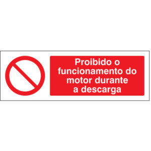 SINAL DE PROIBIÇÃO - DE FUNCIONAMENTO DO MOTOR DURANTE A DESCARGA (P208) - Proibição - Sinalização
