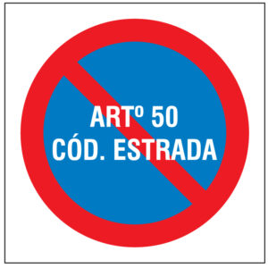 SINAL DE PROIBIÇÃO - ESTACIONAR Art.º 50 CÓDIGO DA ESTRADA (P405) - Proibição - Sinalização