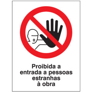 SINAL DE PROIBIÇÃO - ENTRADA DE PESSOAS ESTRANHAS À OBRA (P510) - Proibição - Sinalização