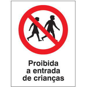 SINAL DE PROIBIÇÃO - ENTRADA A CRIANÇAS (P516) - Proibição - Sinalização