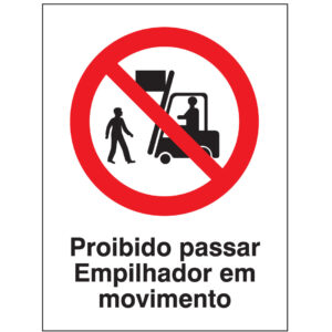 SINAL DE PROIBIÇÃO - PASSAR EMPILHADOR EM MOVIMENTO (P529) - Proibição - Sinalização