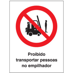 SINAL DE PROIBIÇÃO - TRANSPORTAR PESSOAS NO EMPILHADOR (P530) - Proibição - Sinalização
