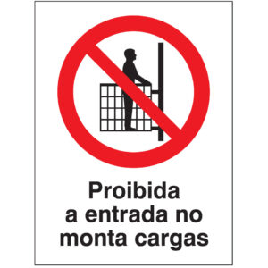 SINAL DE PROIBIÇÃO - ENTRADA NO MONTA CARGAS (P533) - Proibição - Sinalização