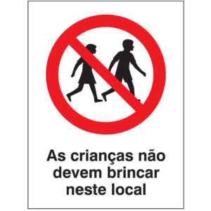SINAL DE PROIBIÇÃO - CRIANÇAS A BRINCAR NESTA ZONA (P534) - Proibição - Sinalização