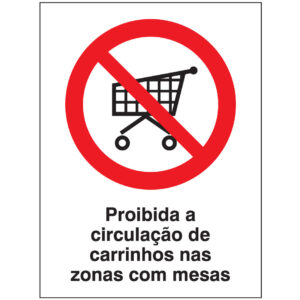 SINAL DE PROIBIÇÃO - CIRCULAÇÃO DE CARRINHOS NAS ZONAS COM MESAS (P555) - Proibição - Sinalização