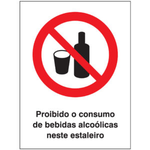 SINAL DE PROIBIÇÃO - CONSUMO DE BEBIDAS ALCOÓLICAS NESTE ESTALEIRO (P557) - Proibição - Sinalização