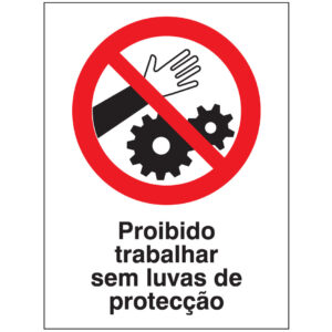 SINAL DE PROIBIÇÃO - TRABALHAR SEM LUVAS DE PROTEÇÃO (P567) - Proibição - Sinalização