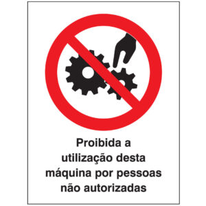 SINAL DE PROIBIÇÃO - UTILIZAÇÃO DAS MÁQUINAS POR PESSOAS NÃO AUTORIZADAS (P569) - Proibição - Sinalização