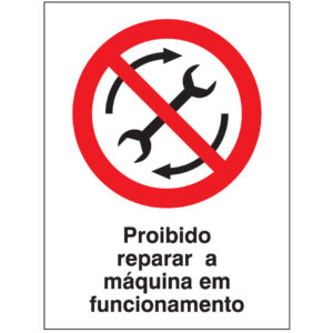 SINAL DE PROIBIÇÃO - REPARAR A MÁQUINA EM FUNCIONAMENTO (P575) - Proibição - Sinalização
