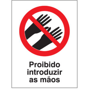 SINAL DE PROIBIÇÃO - INTRODUZIR AS MÃOS (P584) - Proibição - Sinalização