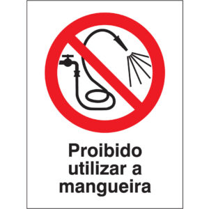 SINAL DE PROIBIÇÃO - UTILIZAR MANGUEIRA (P585) - Proibição - Sinalização