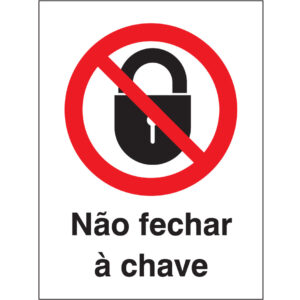 SINAL DE PROIBIÇÃO - NÃO FECHAR À CHAVE (P586) - Proibição - Sinalização