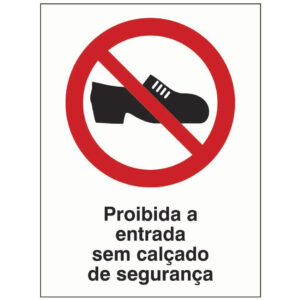SINAL DE PROIBIÇÃO - ENTRADA SEM CALÇADO DE SEGURANÇA (P597) - Proibição - Sinalização