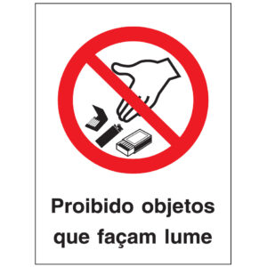 SINAL DE PROIBIÇÃO - UTILIZAR OBJETOS QUE FAÇAM LUME (P601) - Proibição - Sinalização