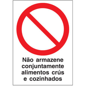 SINAL DE PROIBIÇÃO - NÃO ARMAZENE CONJUNTAMENTE ALIMENTOS CRÚS E COZINHADOS (P616) - Proibição - Sinalização
