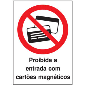 SINAL DE PROIBIÇÃO - ENTRADA COM CARTÕES MAGNÉTICOS (P618) - Proibição - Sinalização