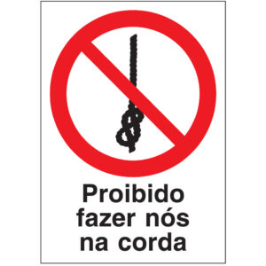 SINAL DE PROIBIÇÃO - FAZER NÓS NA CORDA (P645) - Proibição - Sinalização