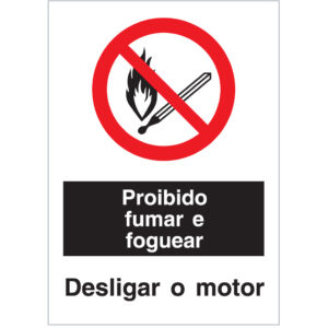 SINAL DE PROIBIÇÃO - FUMAR E FOGUEAR / DESLIGAR O MOTOR (P652) - Proibição - Sinalização